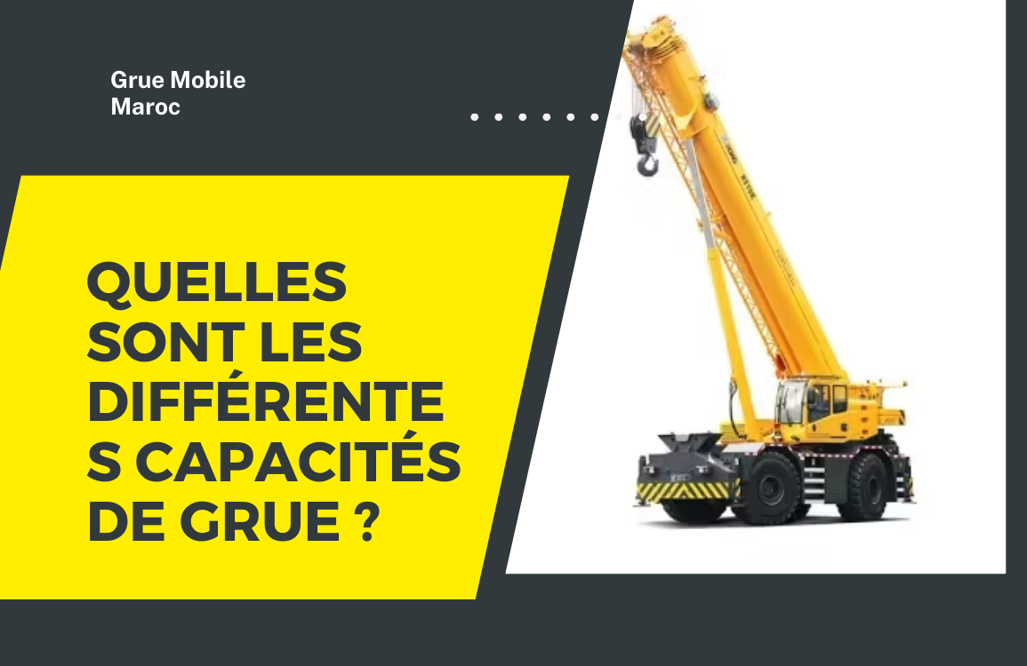 Quelles sont les différentes capacités de grue ?